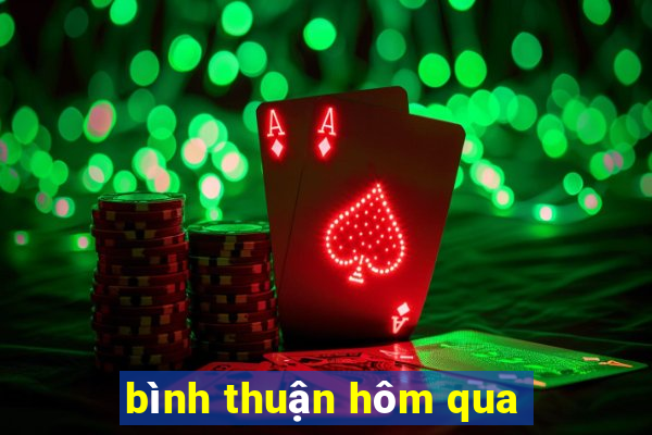 bình thuận hôm qua