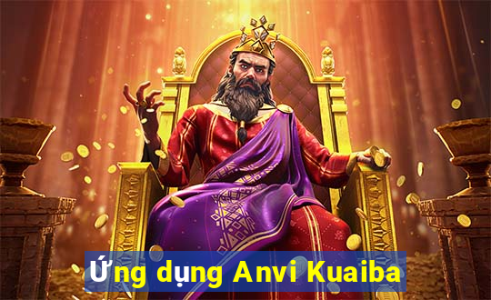 Ứng dụng Anvi Kuaiba