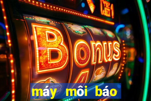 máy môi báo điềm gì