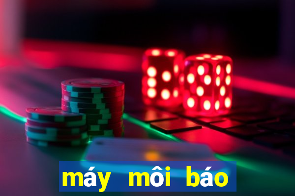 máy môi báo điềm gì