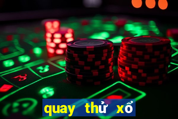 quay thử xổ số miền bắc hôm