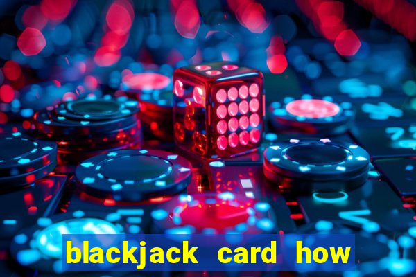 blackjack card how to play