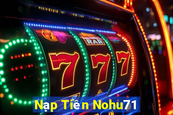 Nạp Tiền Nohu71