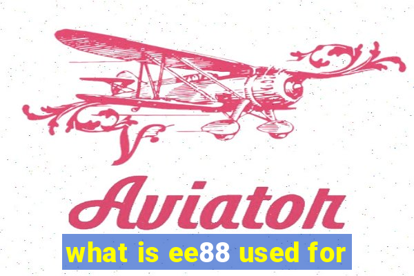 what is ee88 used for