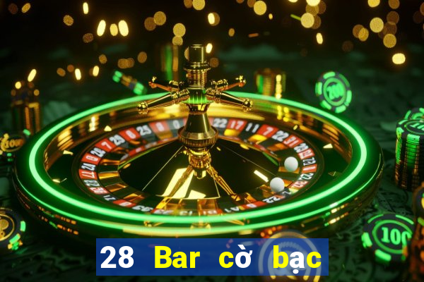 28 Bar cờ bạc đăng nhập