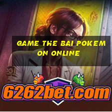 game the bai pokemon online