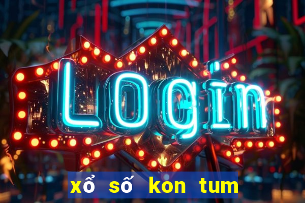 xổ số kon tum xổ số đắk lắk