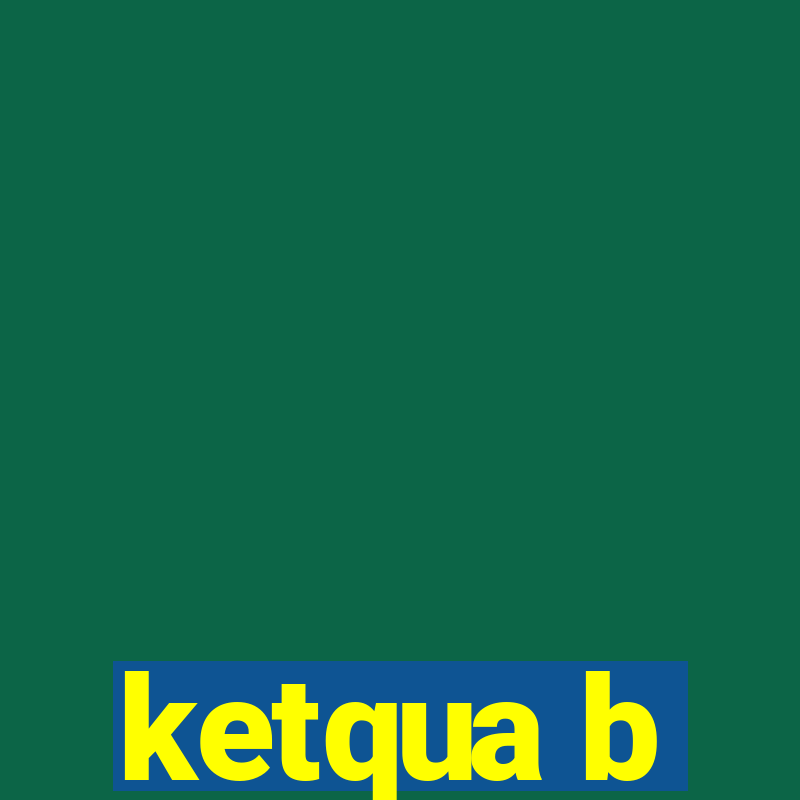 ketqua b