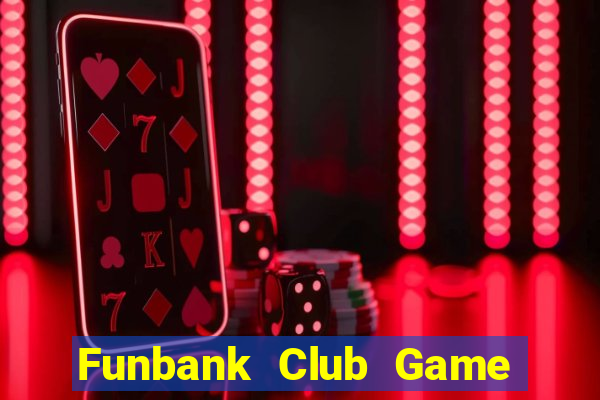 Funbank Club Game Bài Su500 Iphone