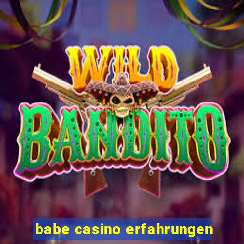 babe casino erfahrungen