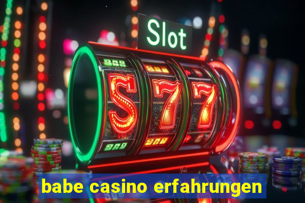 babe casino erfahrungen