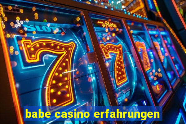 babe casino erfahrungen