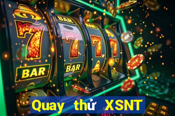 Quay thử XSNT Thứ 2