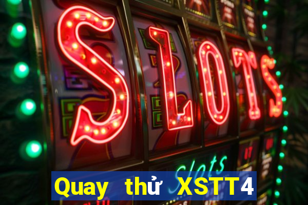 Quay thử XSTT4 ngày 15