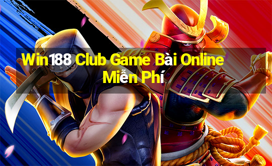 Win188 Club Game Bài Online Miễn Phí