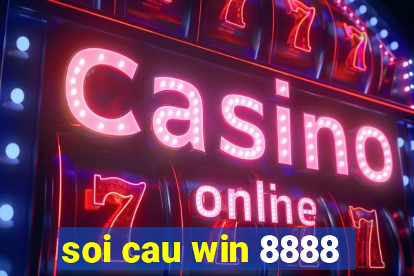 soi cau win 8888