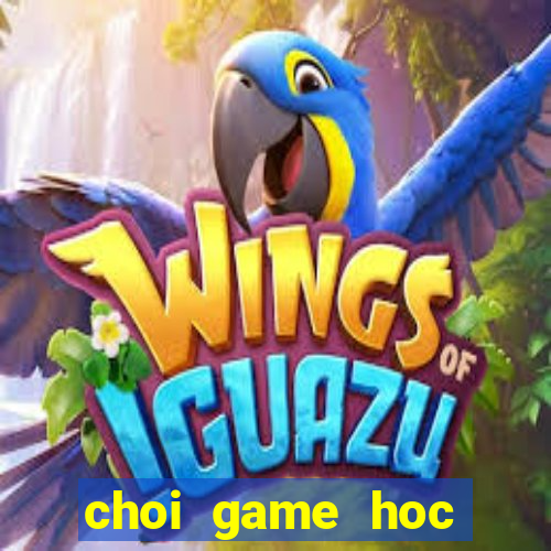 choi game hoc tieng anh