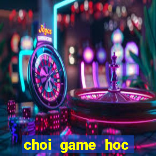 choi game hoc tieng anh