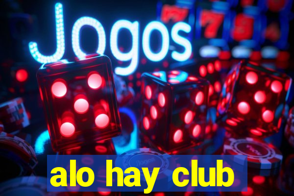 alo hay club