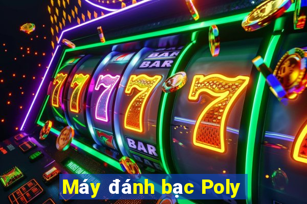 Máy đánh bạc Poly