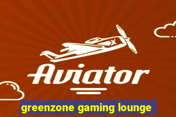 greenzone gaming lounge