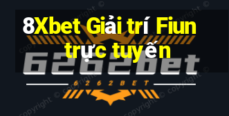 8Xbet Giải trí Fiun trực tuyến