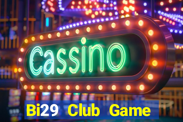 Bi29 Club Game Bài Ông Trùm Poker