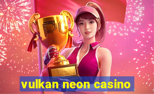 vulkan neon casino