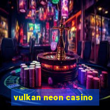 vulkan neon casino