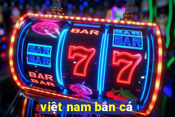 việt nam bắn cá