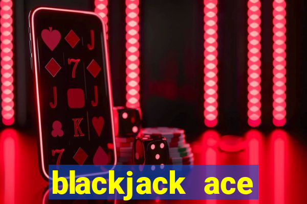 blackjack ace dealer rules