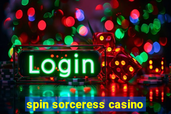 spin sorceress casino