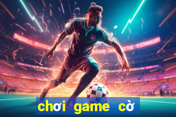 chơi game cờ tướng online