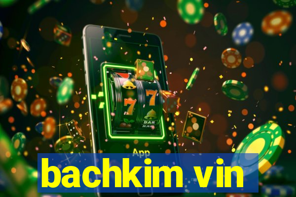 bachkim vin