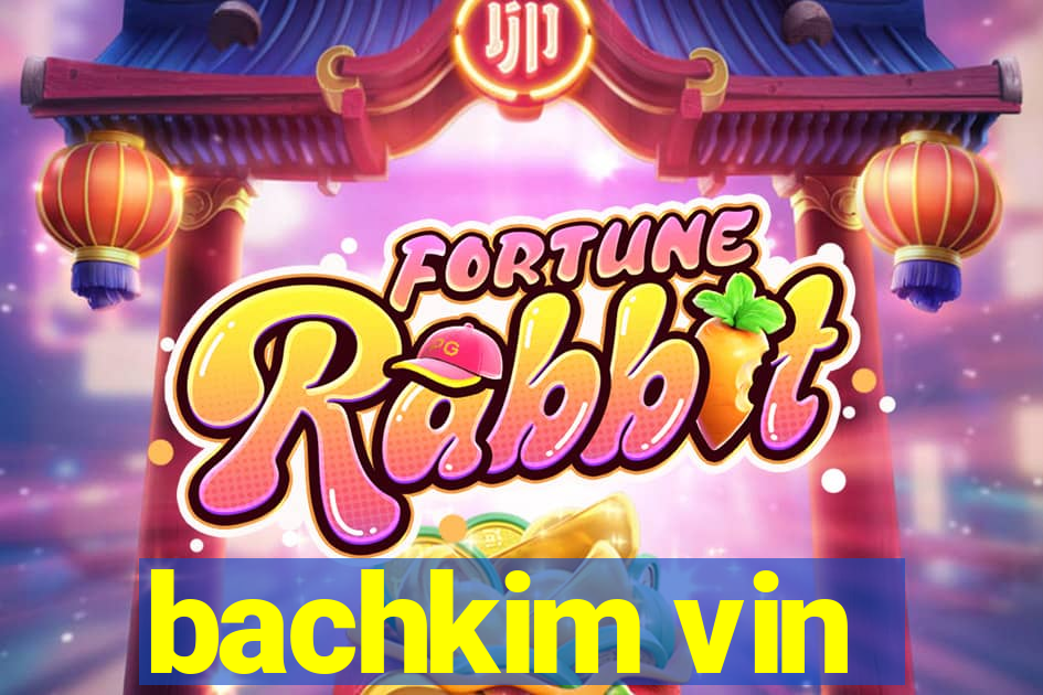 bachkim vin