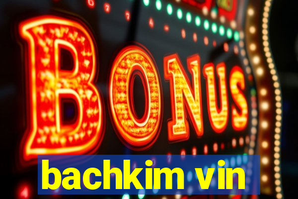 bachkim vin