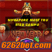 singapore most trusted casino