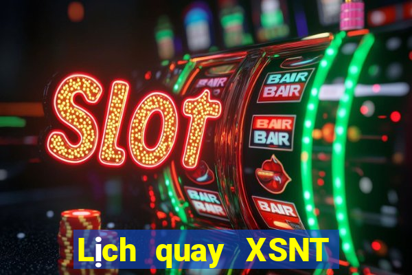 Lịch quay XSNT ngày 27