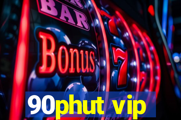 90phut vip