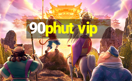 90phut vip