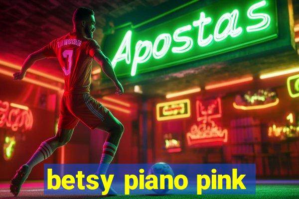 betsy piano pink