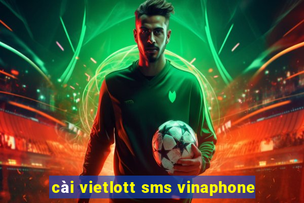 cài vietlott sms vinaphone