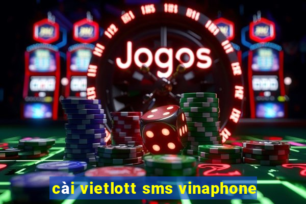 cài vietlott sms vinaphone