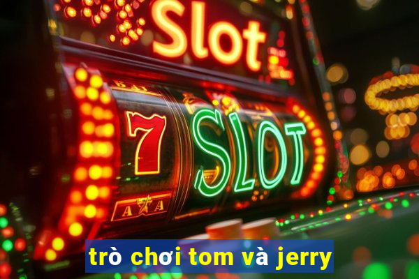 trò chơi tom và jerry