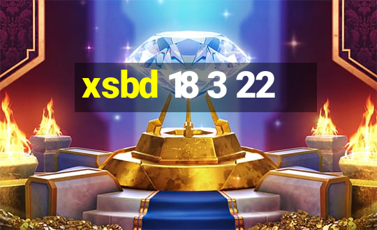 xsbd 18 3 22