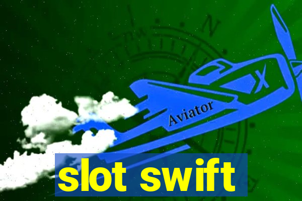 slot swift