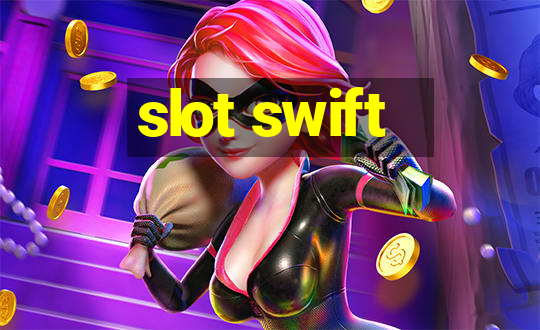 slot swift