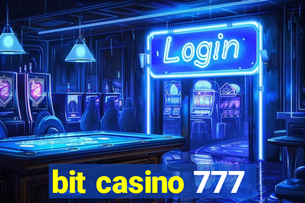 bit casino 777