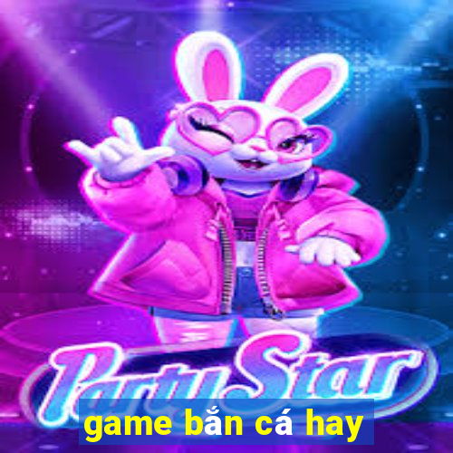 game ban ca hay