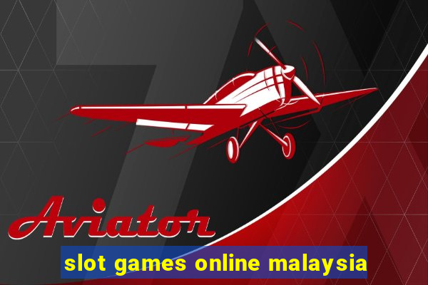 slot games online malaysia